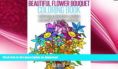 READ BOOK  Beautiful Flower Bouquet Coloring Book: Coloring Book for Adults (Lovink Coloring