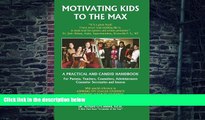 Big Deals  Motivating Kids To The Max: Motivating Kids to the Max  Free Full Read Most Wanted