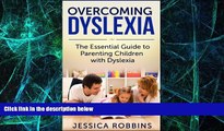 Big Deals  Dyslexia: The Essential Guide to Parenting Children with Dyslexia (Effective Parenting,