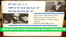 [PDF] Paris Without Regret: James Baldwin, Chester Himes, Kenny Clarke, and Donald Byrd Free New