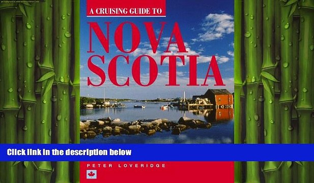 READ book A Cruising Guide to Nova Scotia: Digby to Cape Breton Island Including the Bras D or