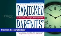 For you Panicked Parents College Adm, Guide to (Panicked Parents  Guide to College Admissions)