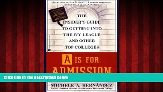 Popular Book A Is for Admission: The Insider s Guide to Getting into the Ivy League and Other Top