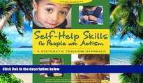 Big Deals  Self-Help Skills for People with Autism: A Systematic Teaching Approach (Topics in