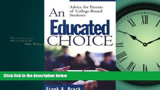 Online eBook An Educated Choice: Advice for Parents of College-Bound Students
