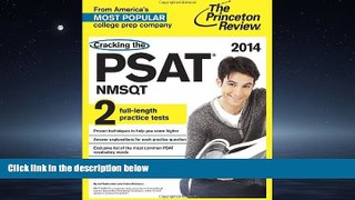 For you Cracking the PSAT/NMSQT with 2 Practice Tests, 2014 Edition (College Test Preparation)