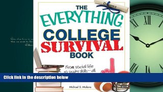 For you The Everything College Survival Book, 2nd Edition: From social life to study skills - all
