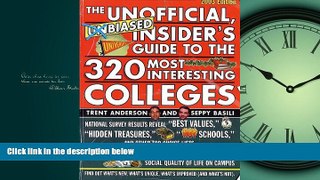 Popular Book The Unofficial, Unbiased Insider s Guide to the 320 Most Interesting Colleges
