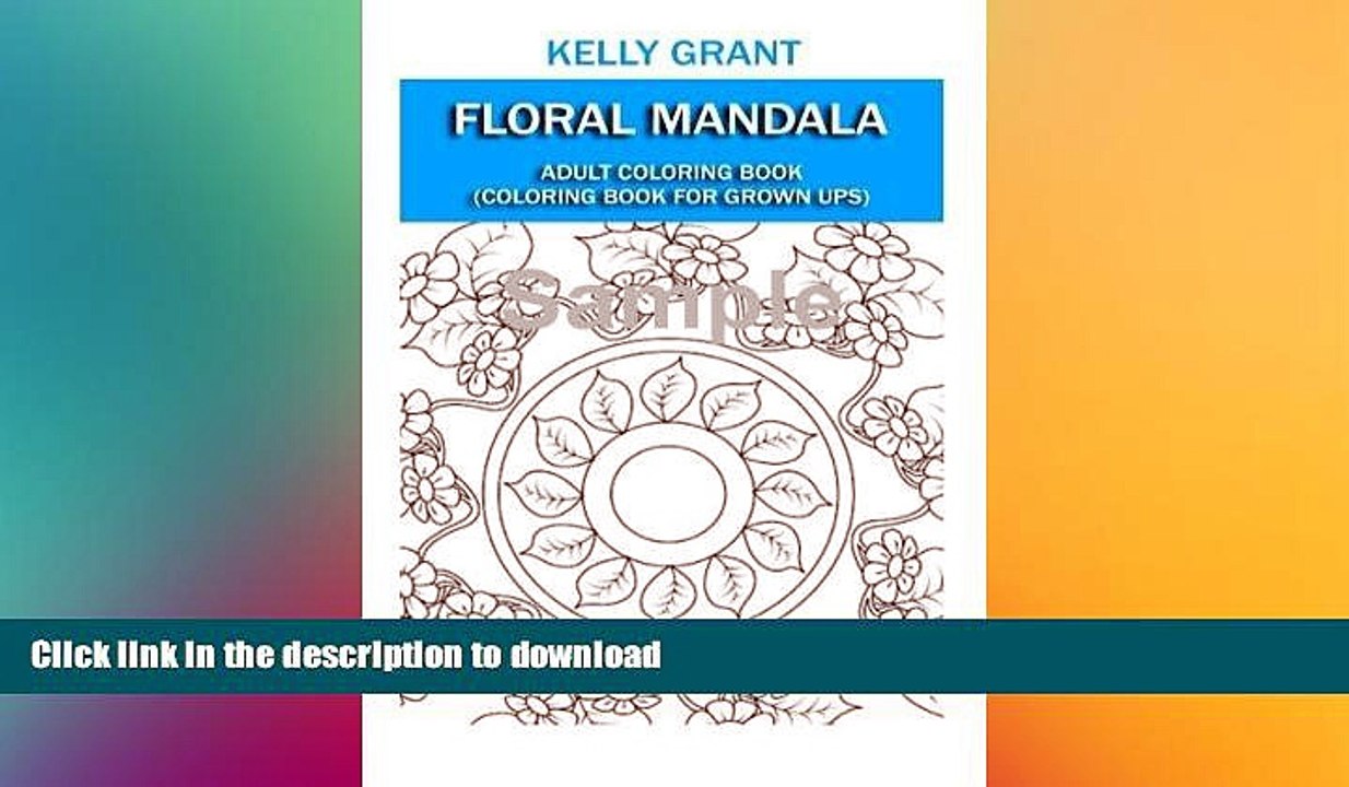 FAVORITE BOOK  Adult Coloring Book: Floral Mandala ( Coloring Book for Grown Ups) FULL ONLINE