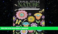 READ BOOK  Chalk-Style Nature Coloring Book: Color with All Types of Markers, Gel Pens   Colored