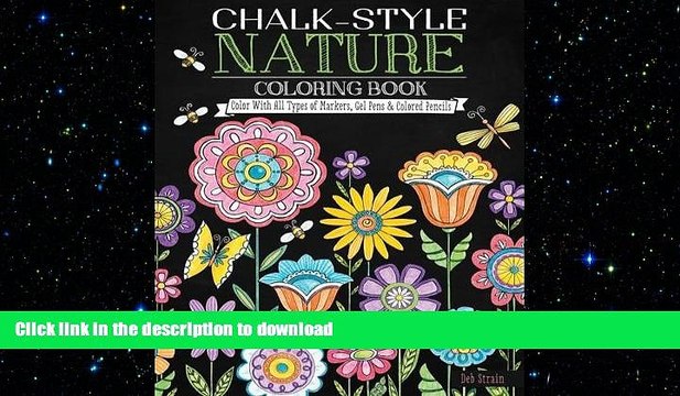READ BOOK Chalk-Style Nature Coloring Book: Color with All Types of Markers, Gel Pens Colored