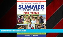 Enjoyed Read Ultimate Guide to Summer Opportunities for Teens: 200 Programs That Prepare You for