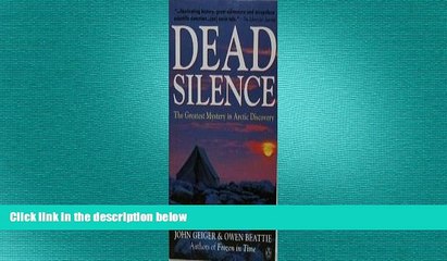 FREE PDF  Dead Silence: The Greatest Mystery in Arctic Discovery  FREE BOOOK ONLINE