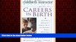 Online eBook Childbirth Instructor Magazine s Guide to Careers in Birth: How to Have a Fulfilling