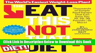 [Reads] The Eat This, Not That! No-Diet Diet: The World s Easiest Weight-Loss Plan! Free Books