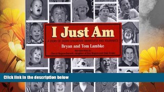 Must Have  I Just Am: A Story of Down Syndrome Awareness and Tolerance  READ Ebook Full Ebook Free