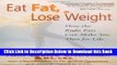 [Best] Eat Fat, Lose Weight: The Right Fats Can Make You Thin for Life Online Ebook