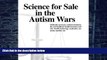 Big Deals  Science for Sale in the Autism Wars: Medically necessary autism treatment, the court