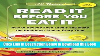 [Best] Read It Before You Eat It: How to Decode Food Labels and Make the Healthiest Choice Every