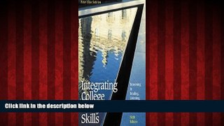 For you Integrating College Study Skills: Reasoning in Reading, Listening, and Writing