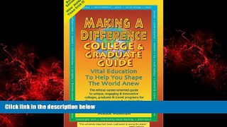 For you Making a Difference College   Graduate Guide: Education to Shape the World Anew (Making a