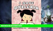Big Deals  I Have Dyslexia (Girl): Girl  Best Seller Books Best Seller