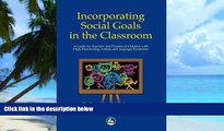 Big Deals  Incorporating Social Goals in the Classroom: A Guide for Teachers and Parents of