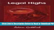 [Get] Legal Highs: A Concise Encyclopedia of Legal Herbs and Chemicals with Psychoactive