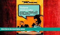 Enjoyed Read Tulane University: Off the Record (College Prowler) (College Prowler: Tulane
