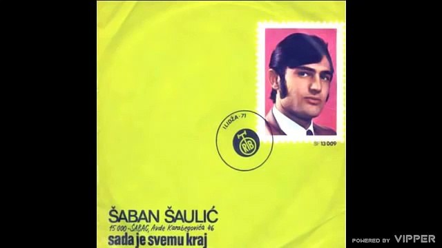 Saban Saulic - Sto me mucis prokleti zivote