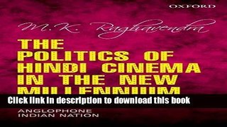 Download The Politics of Hindi Cinema in the New Millennium: Bollywood and the Anglophone Indian