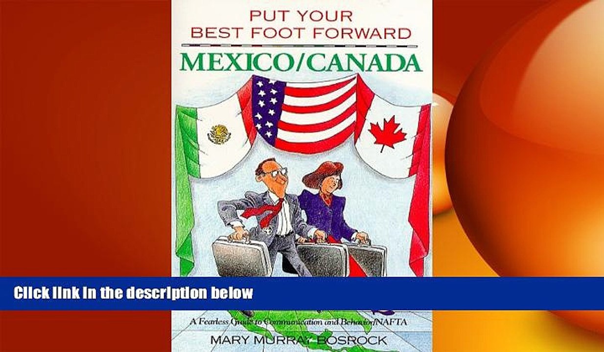 READ book  Put Your Best Foot Forward - Mexico-Canada: A Fearless Guide to Communication