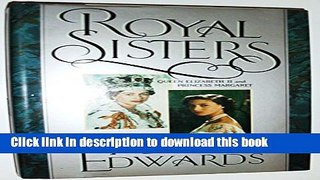 Read Royal Sisters: Queen Elizabeth II and Princess Margaret  Ebook Free