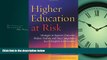 Popular Book Higher Education at Risk: Strategies to Improve Outcomes, Reduce Tuition, and Stay