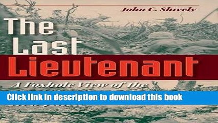 Download The Last Lieutenant: A Foxhole View of the Epic Battle for Iwo Jima  Ebook Free