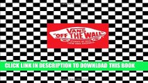 [Read PDF] Vans: Off the Wall: Stories of Sole from Vans Originals Download Free