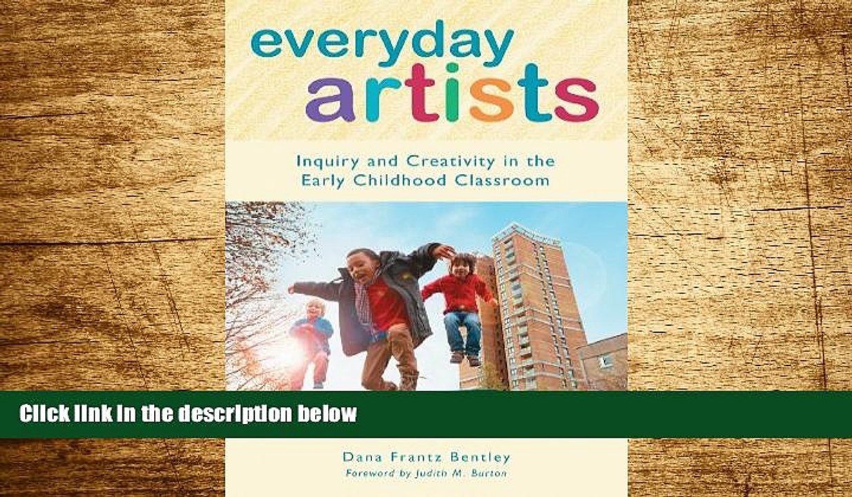 READ FREE FULL  Everyday Artists: Inquiry and Creativity in the Early Childhood Classroom (Early