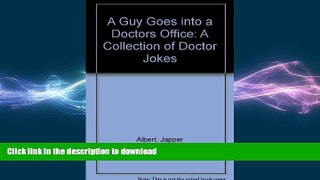GET PDF  A Guy Goes into a Doctors Office: A Collection of Doctor Jokes  PDF ONLINE