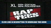 [Read PDF] Rap Tees: A Collection of Hip-Hop T-Shirts 1980-1999 Ebook Online
