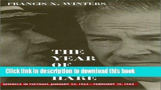 Read The Year of the Hare: America in Vietnam January 25, 1963-February 15, 1964  Ebook Free