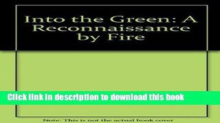 Read Into the Green: A Reconnaissance by Fire  Ebook Free