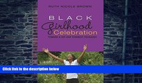 Big Deals  Black Girlhood Celebration: Toward a Hip-Hop Feminist Pedagogy (Mediated Youth)  Free