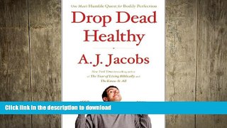 FAVORITE BOOK  Drop Dead Healthy: One Man s Humble Quest for Bodily Perfection (Thorndike Press