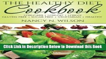 [Best] The Healthy Diet Cookbook: Low-Carb  |  Low-Fat  |  Low-GI Gluten-Free  |  Sugar-Free  |