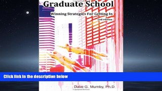 For you Graduate School: Winning Strategies for Getting in