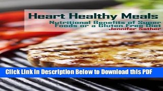 [Read] Heart Healthy Meals: Nutritional Benefits of Super Foods or a Gluten Free Diet Popular Online