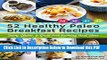 [Read] 52 Healthy Paleo Breakfast Ideas: Dairy, Gluten, and Grain Free Morning Meal Ideas Free Books