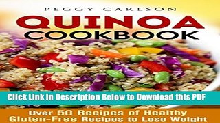 [Read] Quinoa Cookbook: Over 50 Recipes of Healthy Gluten-Free Recipes to Lose Weight (Low Carb