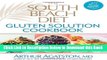 [Download] The South Beach Diet Gluten Solution Cookbook: 175 Delicious, Slimming, Gluten-Free