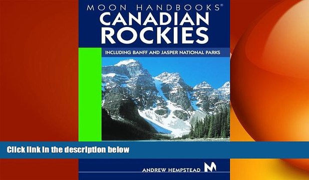 READ book Moon Handbooks Canadian Rockies: Including Banff and Jasper National Parks FREE BOOOK